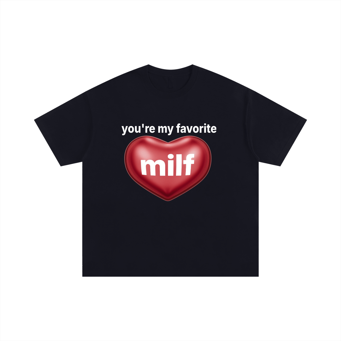You're my favorite milf Tee