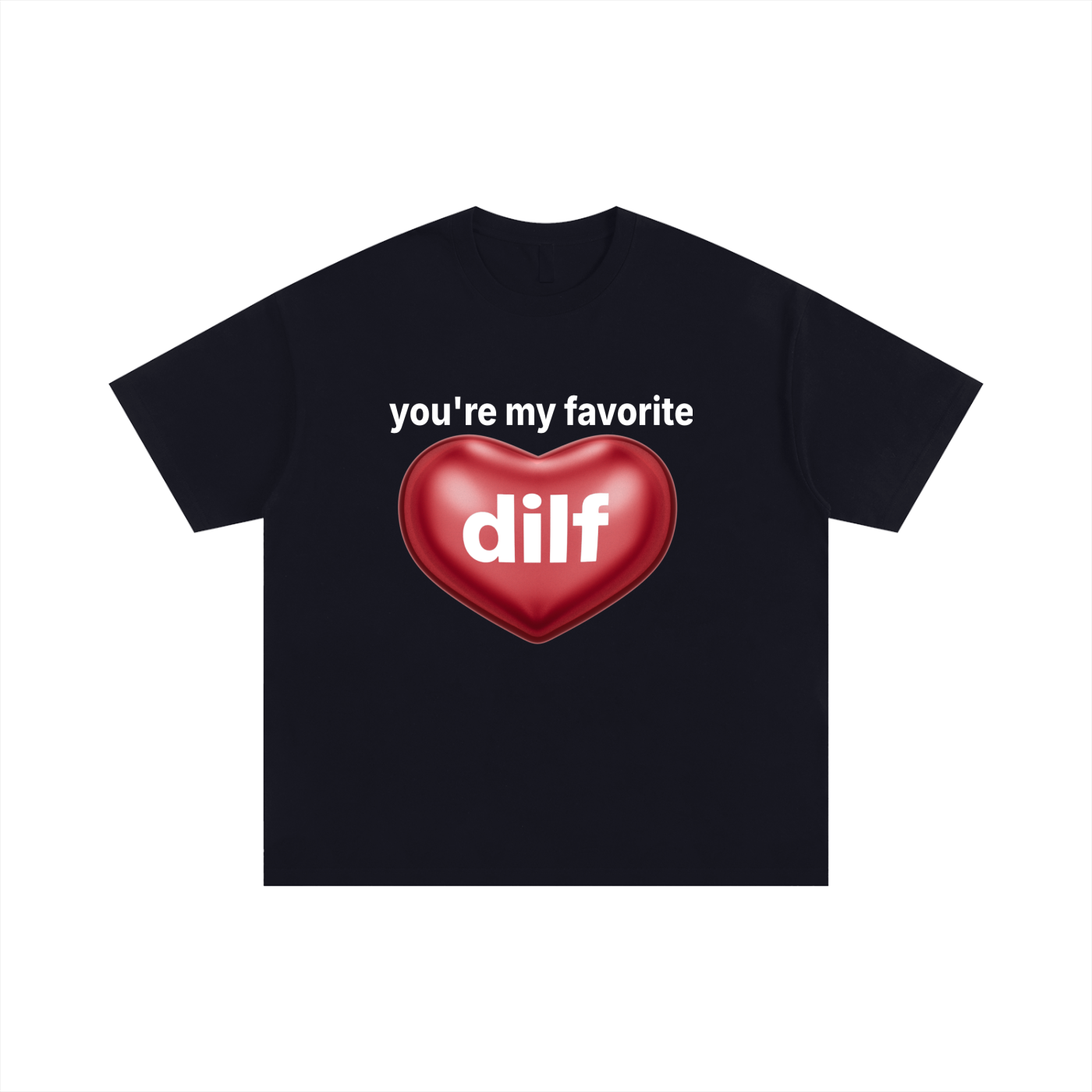 You're my favorite dilf Tee